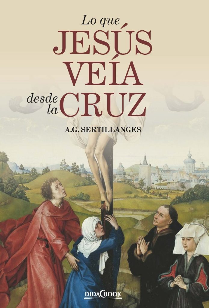 Lo que Jesús veía desde la Cruz