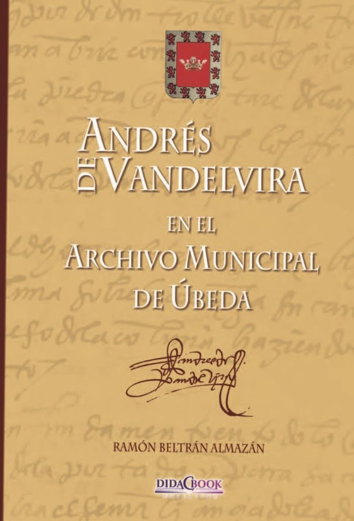 ANDRÉS DE VANDELVIRAEn el archivo municipal de Úbeda