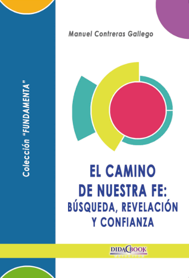 El camino de nuestra fe: búsqueda, revelación y  confianza 